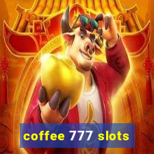 coffee 777 slots